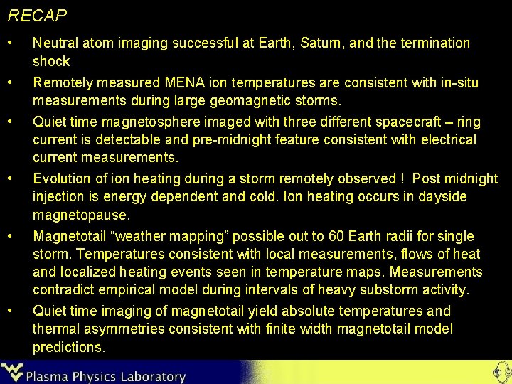 RECAP • Neutral atom imaging successful at Earth, Saturn, and the termination shock •