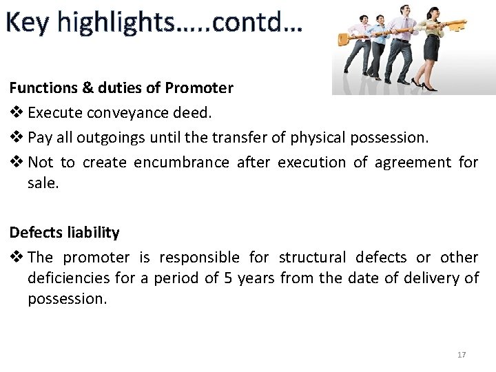 Key highlights…. . contd… Functions & duties of Promoter v Execute conveyance deed. v