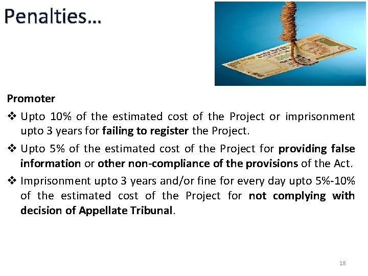 Penalties… Promoter v Upto 10% of the estimated cost of the Project or imprisonment