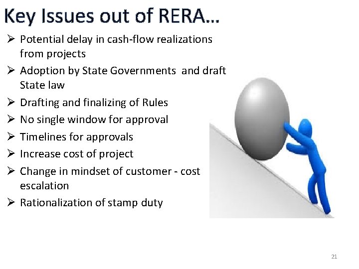 Key Issues out of RERA… Ø Potential delay in cash-flow realizations from projects Ø