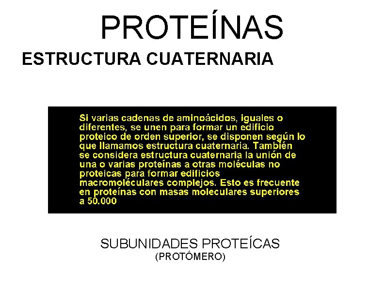 PROTEÍNAS ESTRUCTURA CUATERNARIA SUBUNIDADES PROTEÍCAS (PROTÓMERO) 