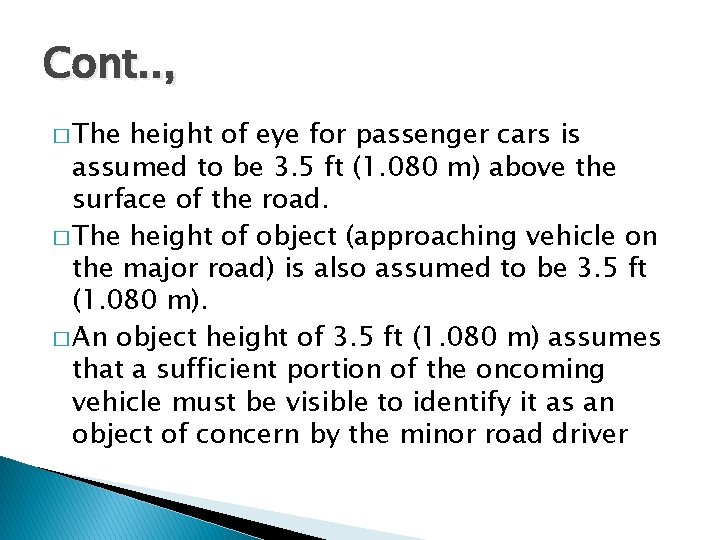 Cont. . , � The height of eye for passenger cars is assumed to