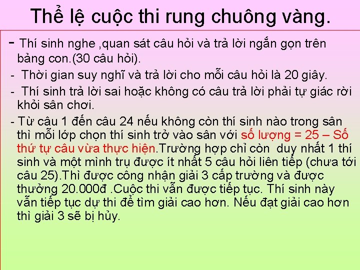 Thể lệ cuộc thi rung chuông vàng. Thí sinh nghe , quan sát câu