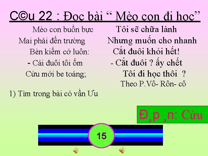 C©u 22 : Đọc bài “ Mèo con đi học” Tôi sẽ chữa lành