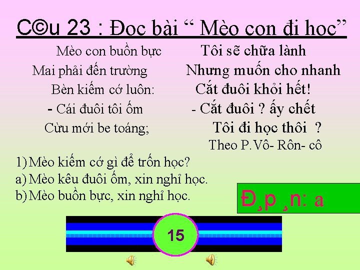 C©u 23 : Đọc bài “ Mèo con đi học” Tôi sẽ chữa lành