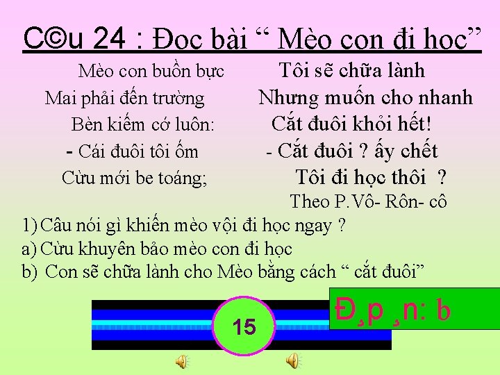 C©u 24 : Đọc bài “ Mèo con đi học” Tôi sẽ chữa lành