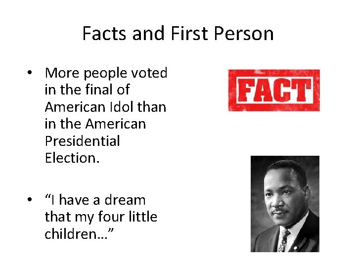 Facts and First Person • More people voted in the final of American Idol