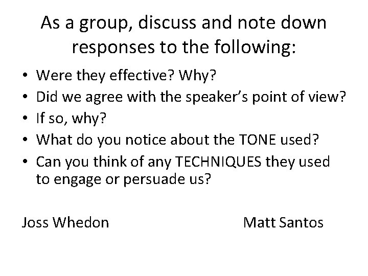 As a group, discuss and note down responses to the following: • • •