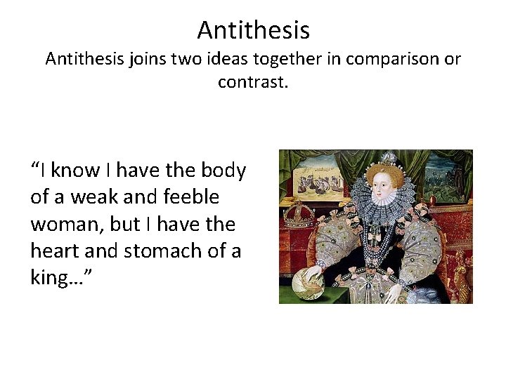 Antithesis joins two ideas together in comparison or contrast. “I know I have the