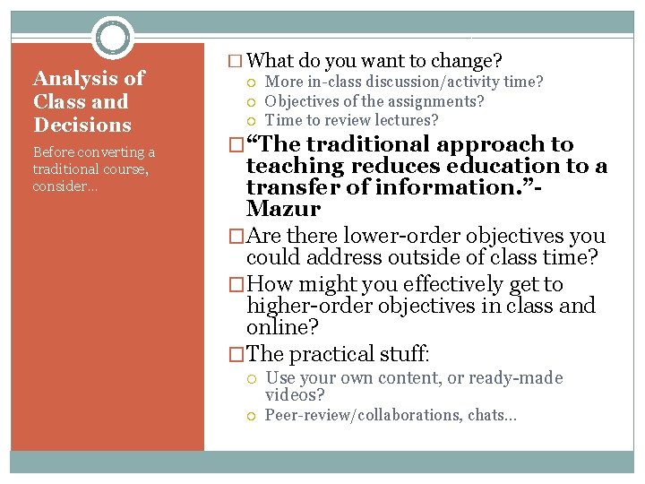 Analysis of Class and Decisions Before converting a traditional course, consider… � What do