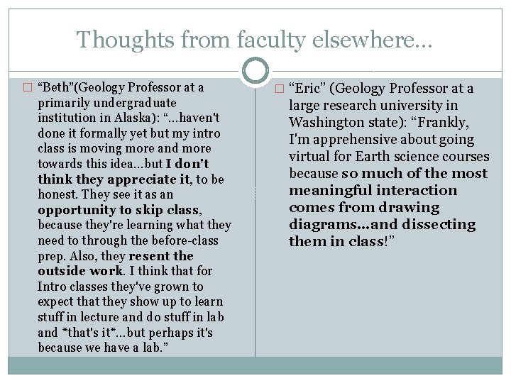 Thoughts from faculty elsewhere… � “Beth”(Geology Professor at a primarily undergraduate institution in Alaska):