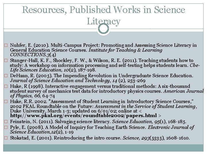 Resources, Published Works in Science Literacy � Nuhfer, E. (2010). Multi-Campus Project: Promoting and