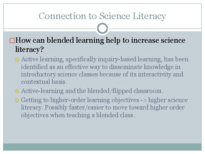 Connection to Science Literacy �How can blended learning help to increase science literacy? Active