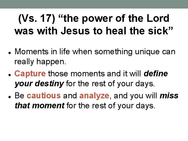 (Vs. 17) “the power of the Lord was with Jesus to heal the sick”