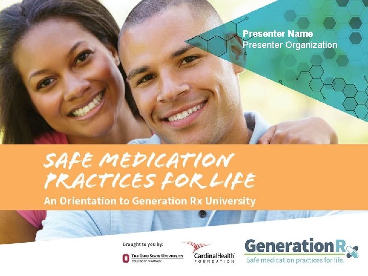 Presenter Name Presenter Organization Generation. Rx. org 1 