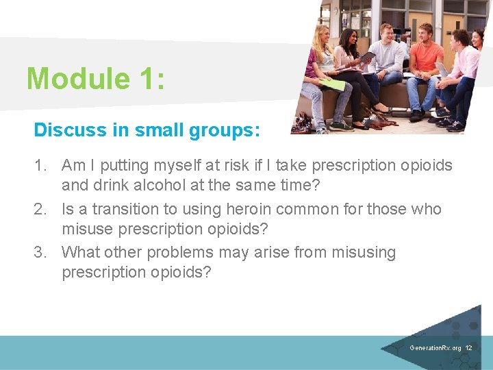 Module 1: Discuss in small groups: 1. Am I putting myself at risk if