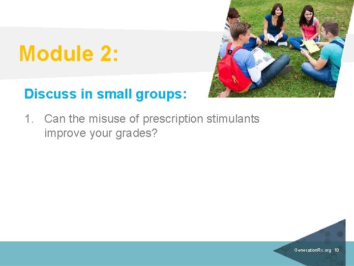 Module 2: Discuss in small groups: 1. Can the misuse of prescription stimulants improve