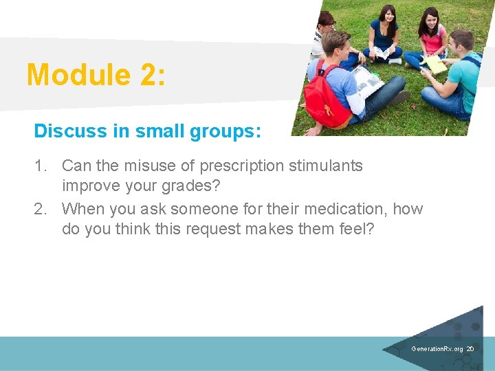 Module 2: Discuss in small groups: 1. Can the misuse of prescription stimulants improve