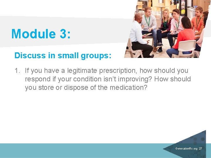 Module 3: Discuss in small groups: 1. If you have a legitimate prescription, how