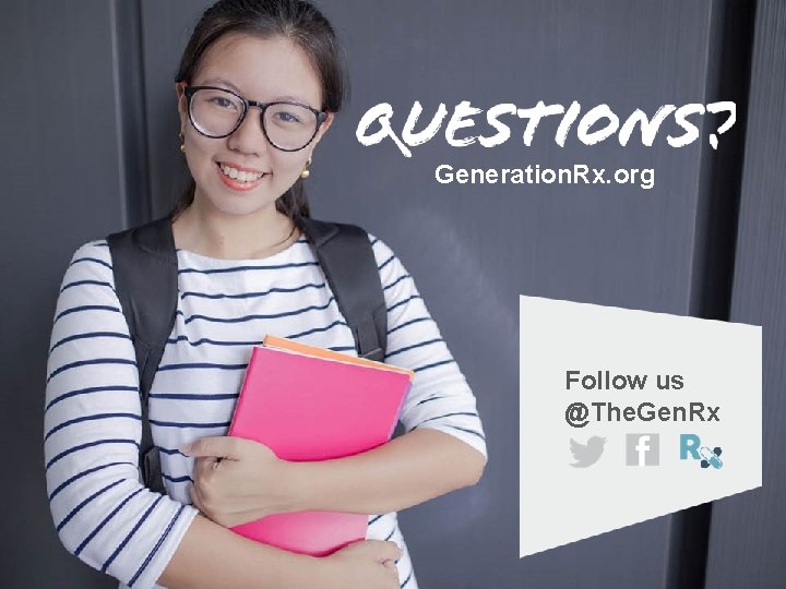 Generation. Rx. org Follow us @The. Gen. Rx 