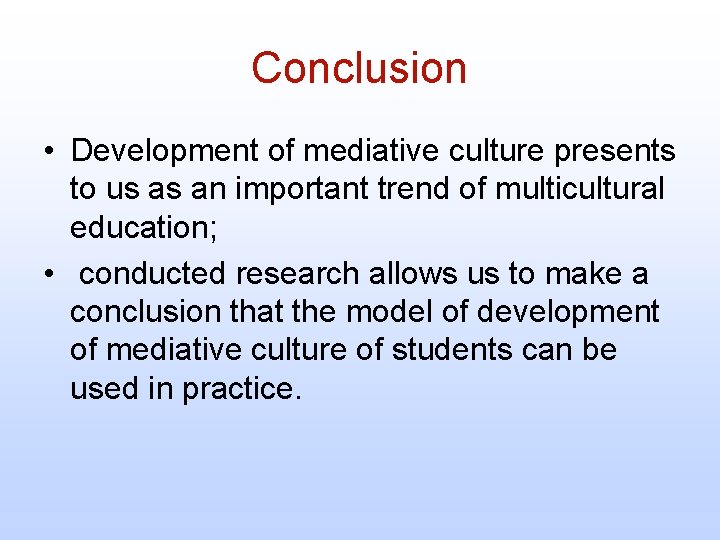 Conclusion • Development of mediative culture presents to us as an important trend of