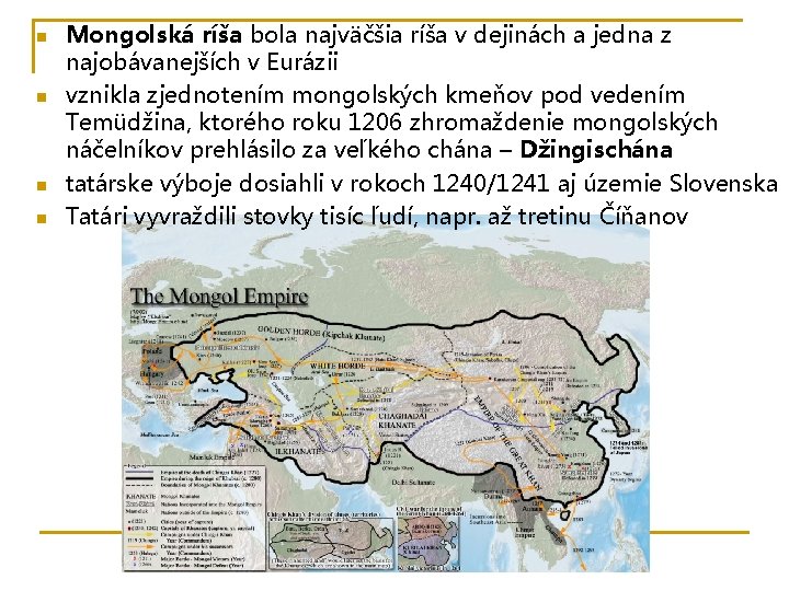 n n Mongolská ríša bola najväčšia ríša v dejinách a jedna z najobávanejších v