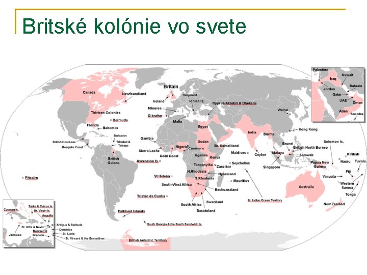 Britské kolónie vo svete Britské kolónie vo svete