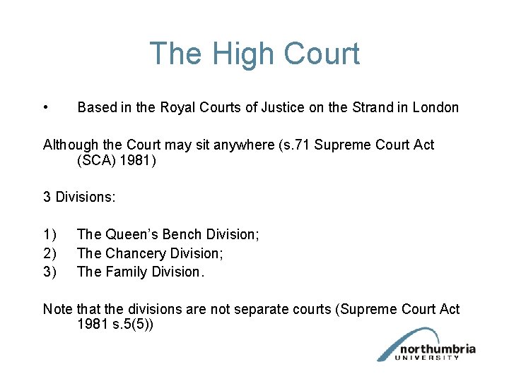 The High Court • Based in the Royal Courts of Justice on the Strand