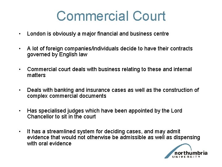 Commercial Court • London is obviously a major financial and business centre • A