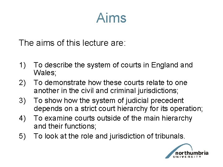 Aims The aims of this lecture are: 1) 2) 3) 4) 5) To describe