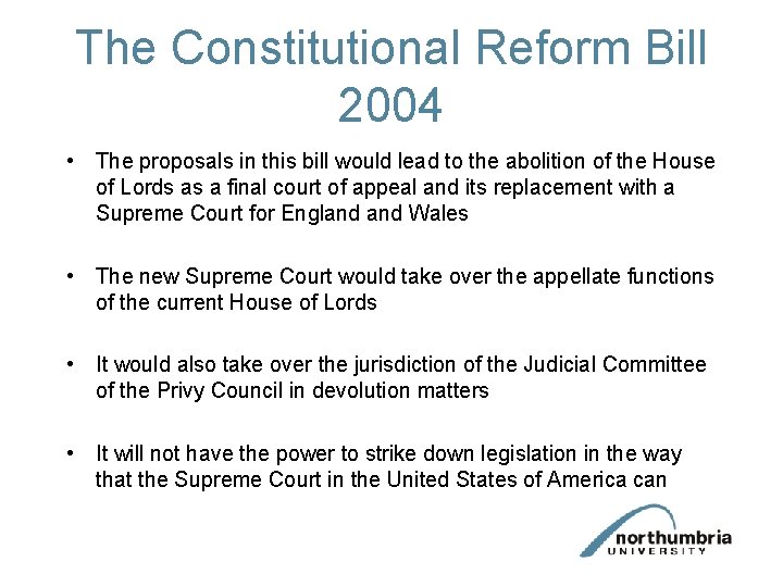 The Constitutional Reform Bill 2004 • The proposals in this bill would lead to