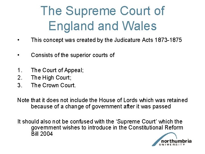 The Supreme Court of England Wales • This concept was created by the Judicature
