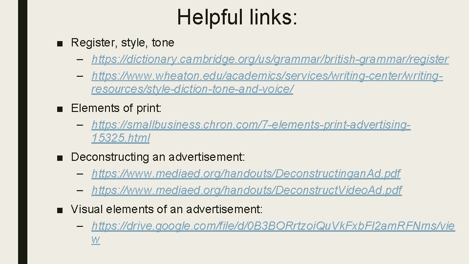 Helpful links: ■ Register, style, tone – https: //dictionary. cambridge. org/us/grammar/british-grammar/register – https: //www.