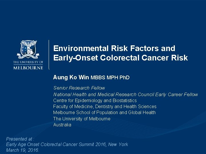 Environmental Risk Factors and Early-Onset Colorectal Cancer Risk Aung Ko Win MBBS MPH Ph.