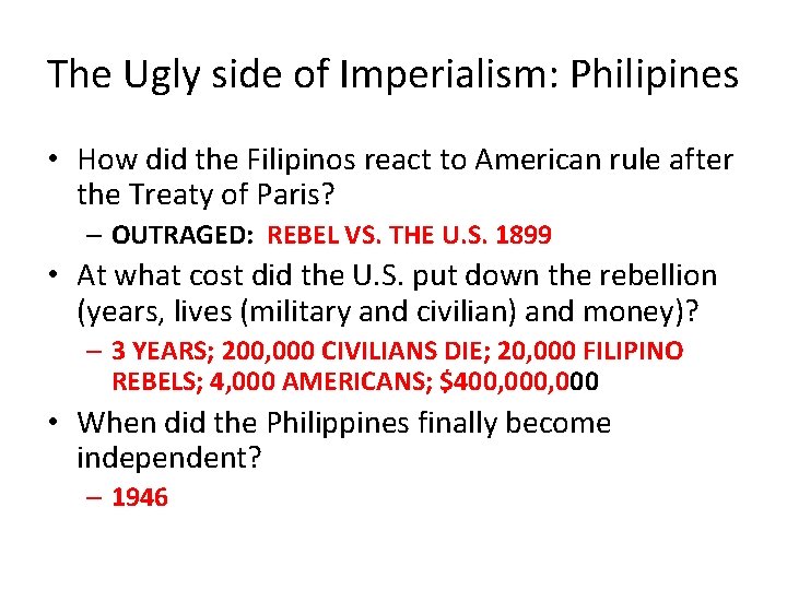 The Ugly side of Imperialism: Philipines • How did the Filipinos react to American