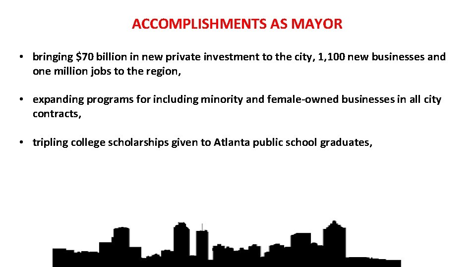 ACCOMPLISHMENTS AS MAYOR • bringing $70 billion in new private investment to the city,
