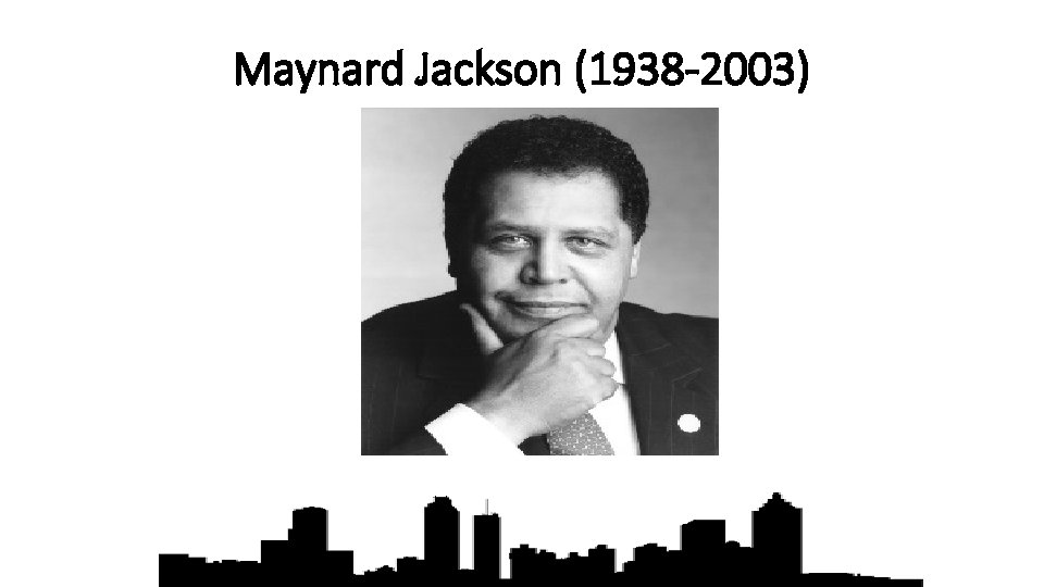 Maynard Jackson (1938 -2003) 
