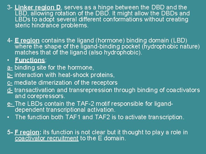 3 - Linker region D, serves as a hinge between the DBD and the