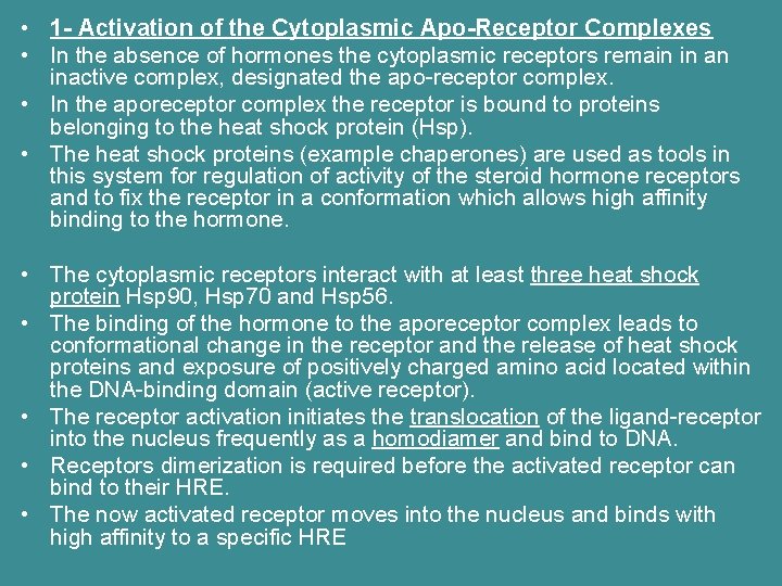  • 1 - Activation of the Cytoplasmic Apo-Receptor Complexes • In the absence