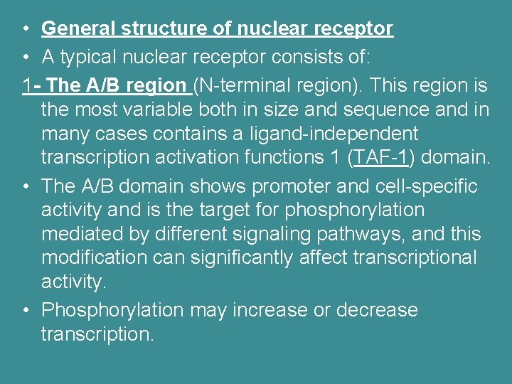  • General structure of nuclear receptor • A typical nuclear receptor consists of: