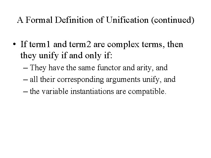 A Formal Definition of Unification (continued) • If term 1 and term 2 are