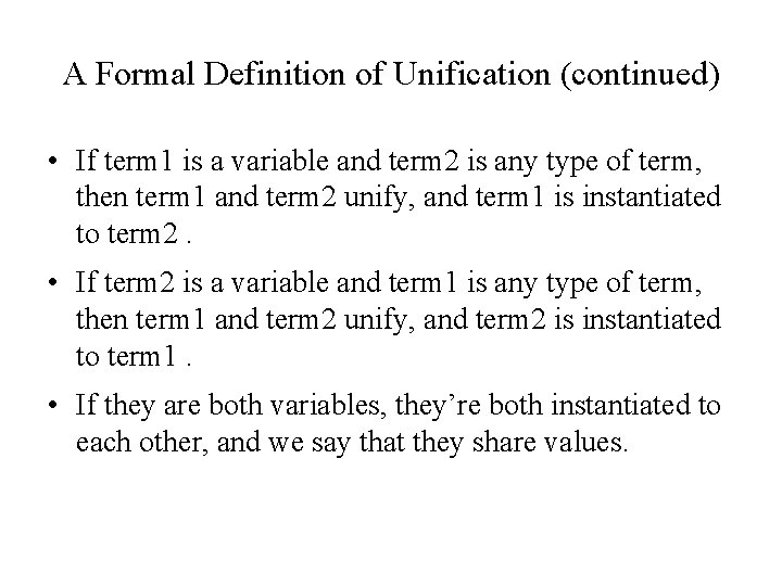 A Formal Definition of Unification (continued) • If term 1 is a variable and