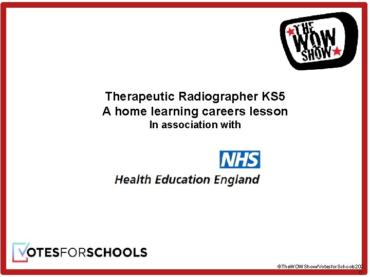 Therapeutic Radiographer KS 5 A home learning careers lesson In association with ©The. WOWShow/Votesfor.