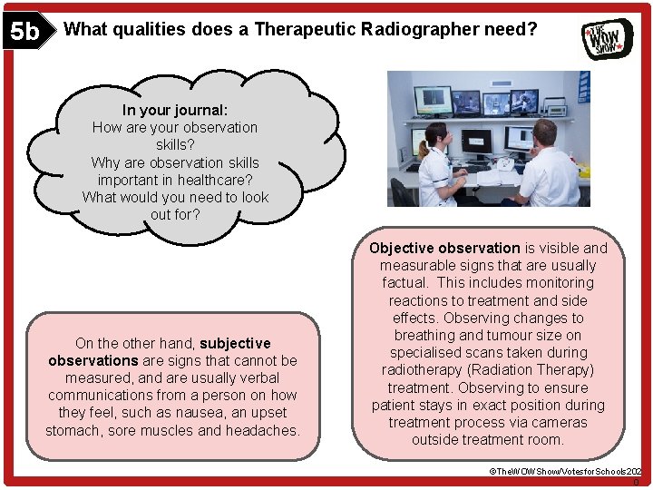 5 b What qualities does a Therapeutic Radiographer need? In your journal: How are