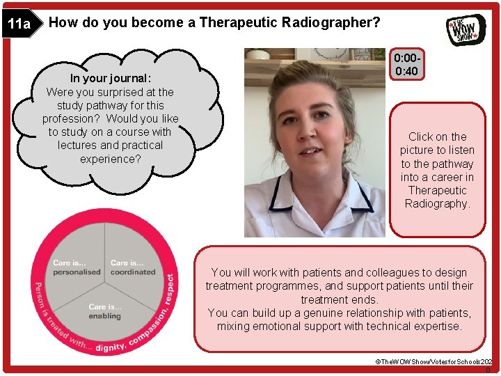 11 a How do you become a Therapeutic Radiographer? In your journal: Were you