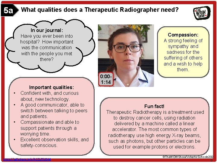 5 a What qualities does a Therapeutic Radiographer need? In our journal: Have you