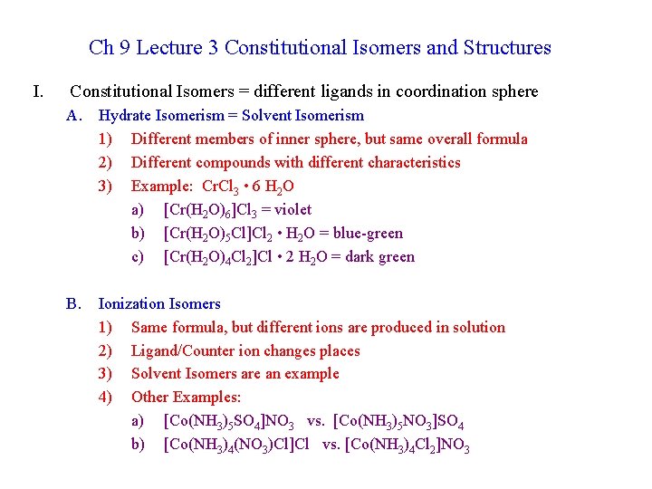 Ch 9 Lecture 3 Constitutional Isomers and Structures I. Constitutional Isomers = different ligands