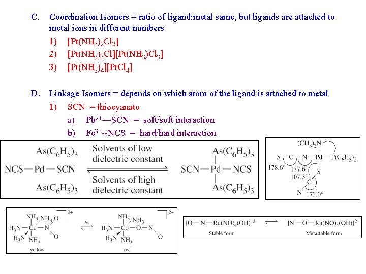 C. Coordination Isomers = ratio of ligand: metal same, but ligands are attached to