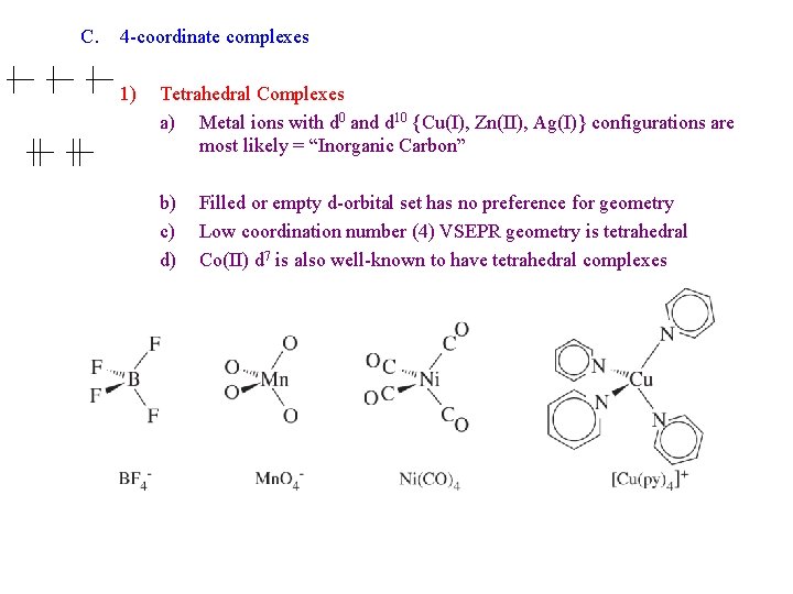 C. 4 -coordinate complexes 1) Tetrahedral Complexes a) Metal ions with d 0 and