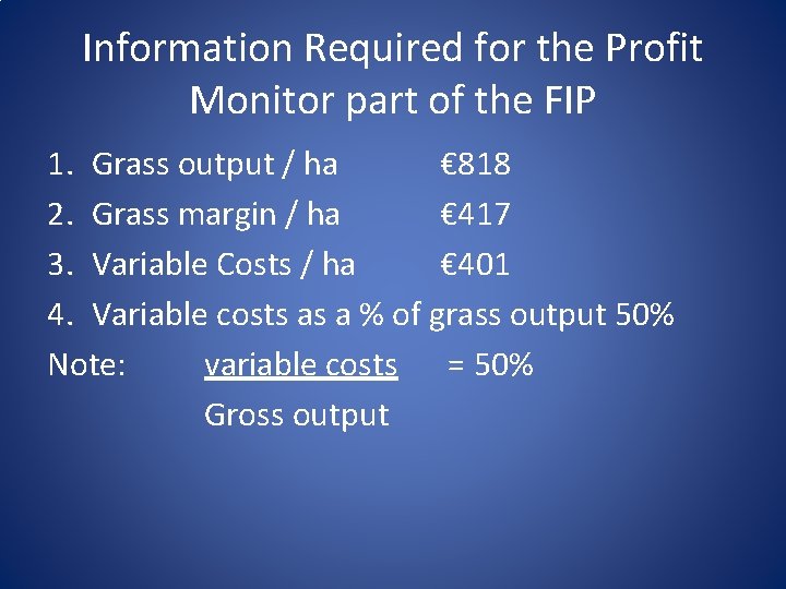 Information Required for the Profit Monitor part of the FIP 1. Grass output /